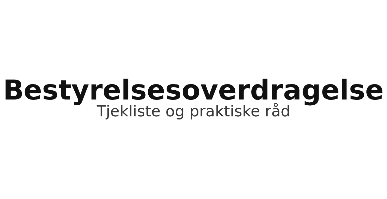 Bestyrelsesoverdragelse – tjekliste og praktiske råd (cover-billede med centreret titel og undertitel).